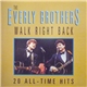 The Everly Brothers - Walk Right Back (20 All-Time Hits)