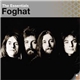 Foghat - The Essentials Foghat